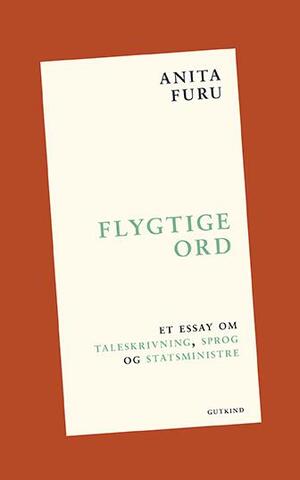 Flygtige ord: et essay om taleskrivning, sprog og statsministre