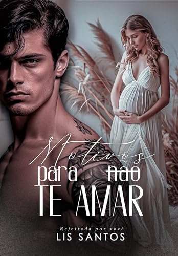 Motivos para (não) te amar: Rejeitada por você