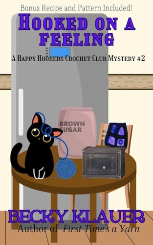 Hooked on a Feeling: A Happy Hookers Crochet Club Mystery #2