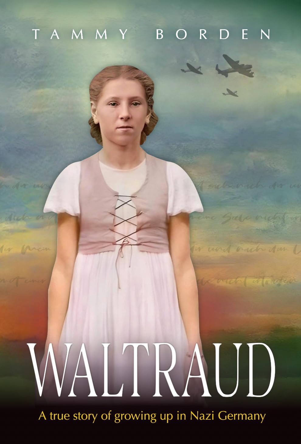 Waltraud: A True Story of Growing Up in Nazi Germany