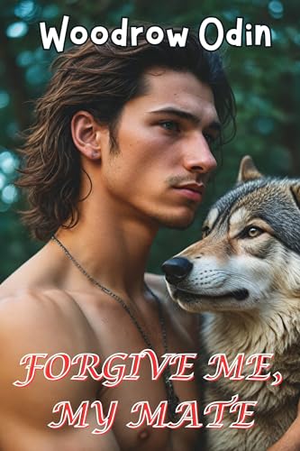 Forgive Me, My Mate
