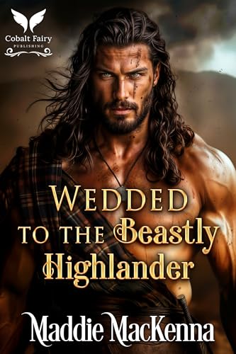 Wedded to the Beastly Highlander