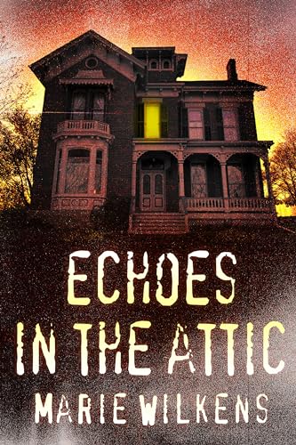 Echoes in the Attic: A Riveting Haunted House Mystery Boxset