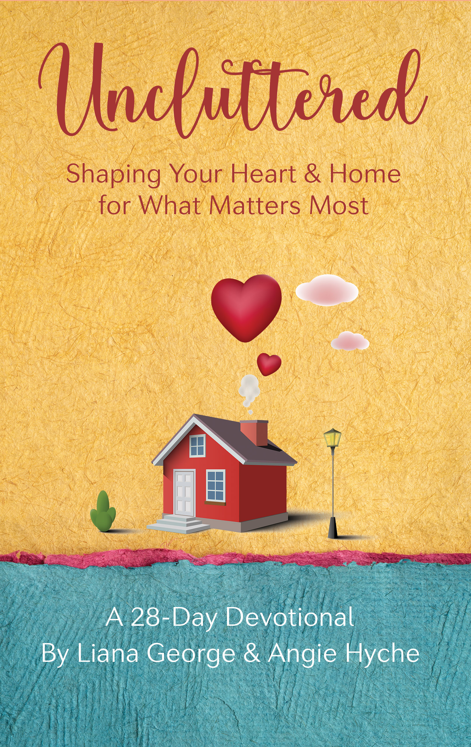 Uncluttered: Shaping Your Heart & Home for What Matters Most