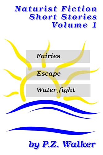Naturist Fiction Short Stories Volume 1
