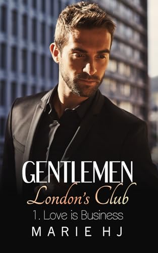 Gentlemen London's Club ~1 Love is Business (Gentlemen London's Club ~ Londies)