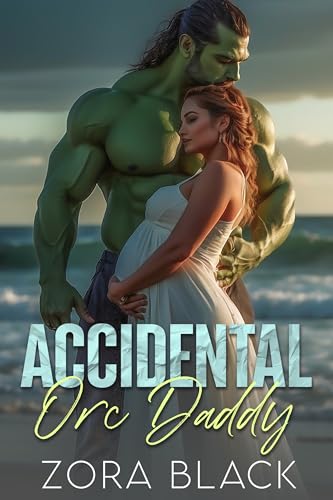Accidental Orc Daddy: An Orc Secret Baby Romantic Comedy