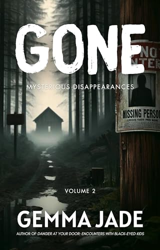 Gone: Mysterious Disappearances: Volume 2