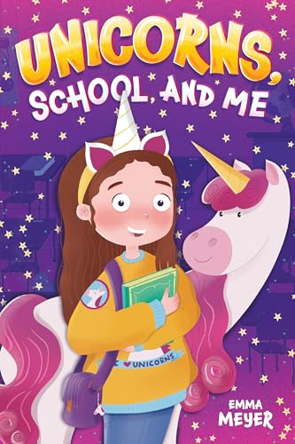 Unicorns, School, and Me: An Inspiring Chapter Book for Girls to Boost Confidence, Develop Inner Strength, and Growth Mindset