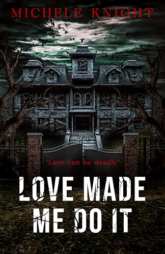 Love Made Me Do It