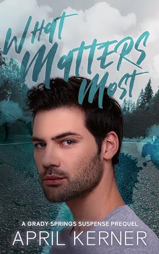 What Matters Most: Grady Springs Suspense