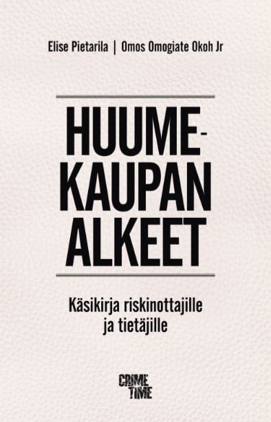 Huumekaupan alkeet : käsikirja riskinottajille ja tietäjille