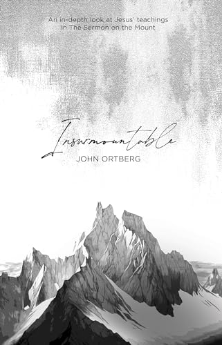 Insurmountable: An in-depth look at Jesus’ teachings in The Sermon on the Mount
