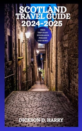 SCOTLAND TRAVEL GUIDE 2024-2025: Explore Glaslow Stirling Aberdeen ...