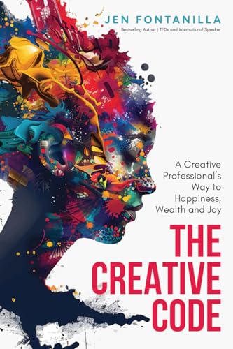 The Creative Code: A Creative Professional's Way to Happiness, Wealth and Joy