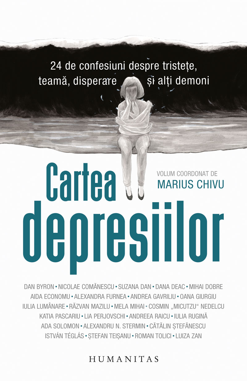 Cartea depresiilor. 24 de confesiuni despre tristețe, teamă, disperare și alți demoni