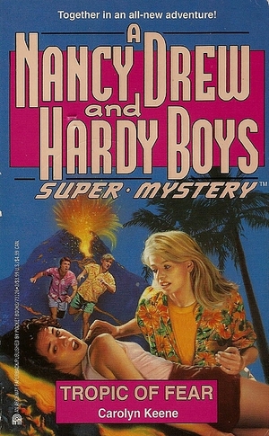 Tropic of Fear (Nancy Drew and the Hardy Boys: Super Mystery, #14)