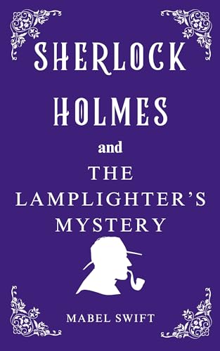 Sherlock Holmes and The Lamplighter's Mystery