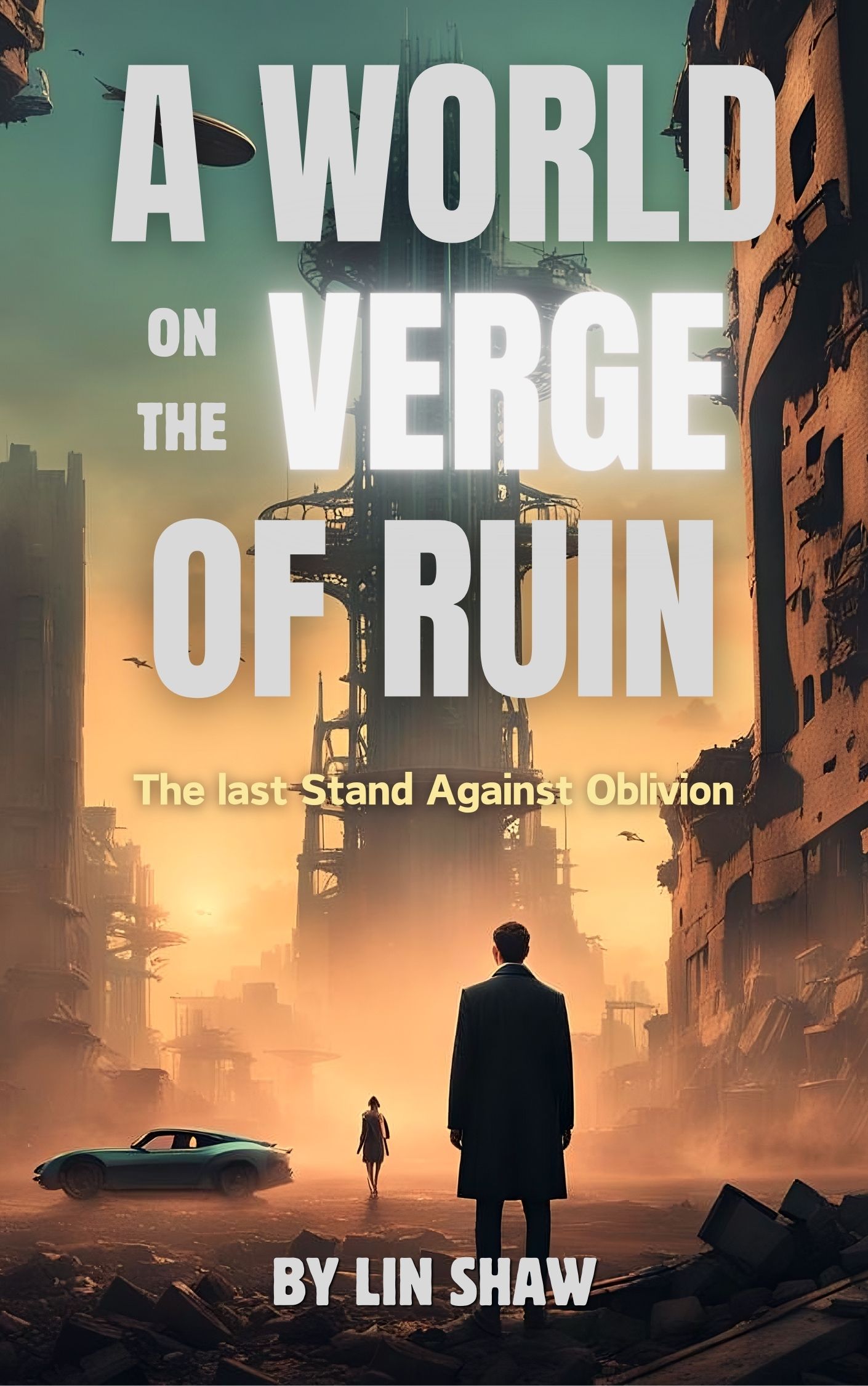 A World on the Verge of Ruin: Last Stand Against Oblivion