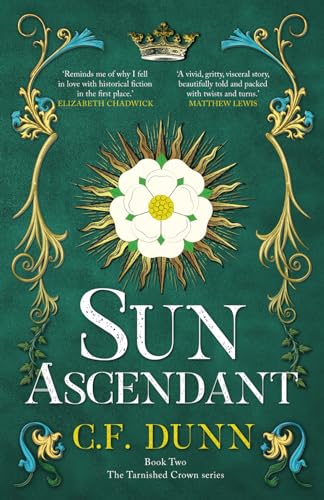 Sun Ascendant: An intense and compelling mix of love, war, and politics during the Wars of the Roses.