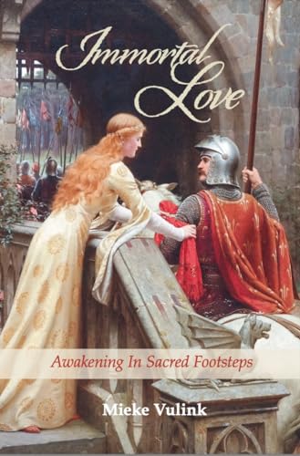 Immortal Love: Awakening in Sacred Footsteps