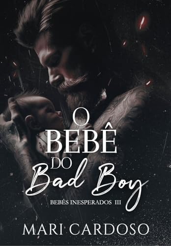O Bebê do Bad Boy (Bebês Inesperados Livro 3)
