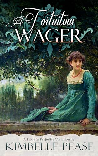 A Fortuitous Wager: A Pride and Prejudice Vagary