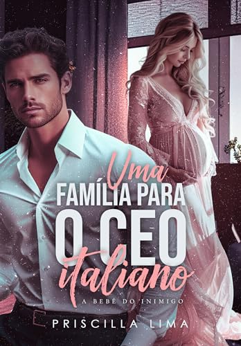 Uma família para o Ceo italiano : A bebê do inimigo (Donos do poder Livro 2)