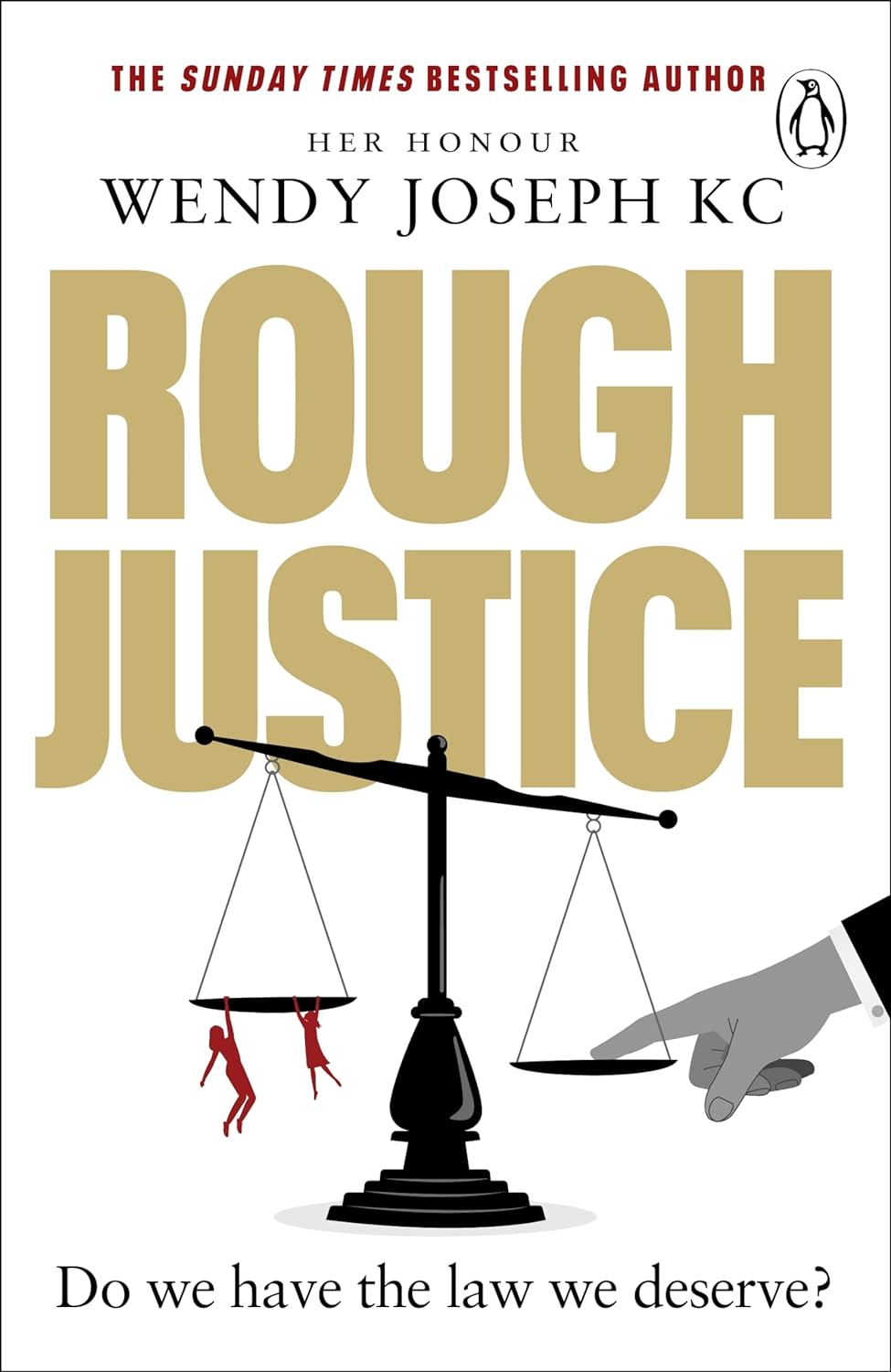 Rough Justice: Do we have the law we deserve?
