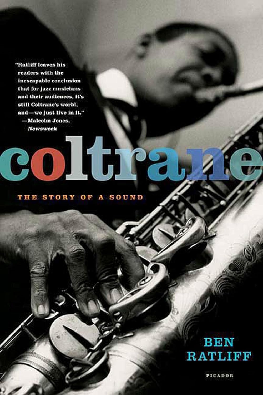 Coltrane: The Story of a Sound Paperback by Ben Ratliff | Goodreads