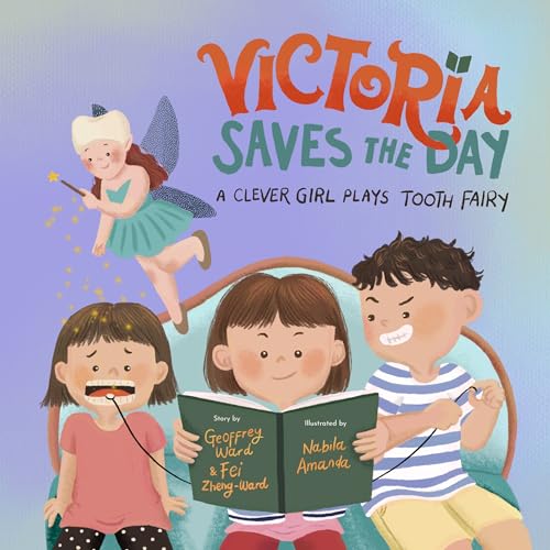 Victoria Saves the Day: A Clever Girl Plays Tooth Fairy