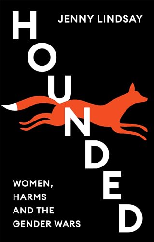 Hounded: Women, Harms, and the Gender Wars