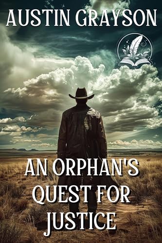 An Orphan's Quest for Justice: A Classic Western Adventure Novel