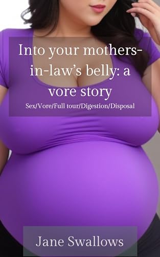 Voremom Into your Mother-in-Law’s Belly: A Vore Story: Sex/Vore/Full tour ...