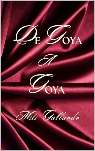 De Goya a Goya: Inspirada en hechos reales.