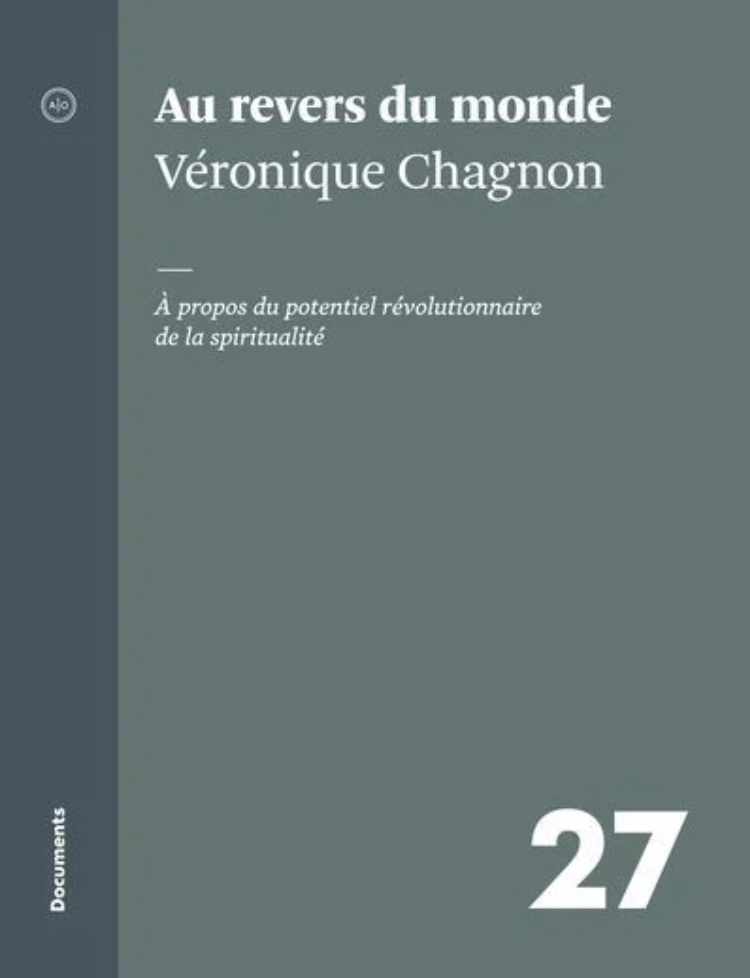 Au revers du monde: À propos du potentiel révolutionnaire de la spiritualité