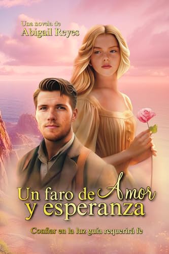 Un faro de amor y esperanza (Escondrijos De Amor nº 1)