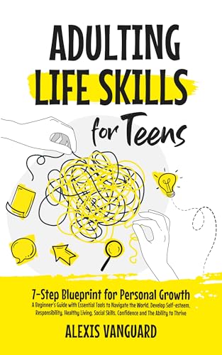 Adulting Life Skills for Teens : 7-Step Blueprint for Personal Growth ...