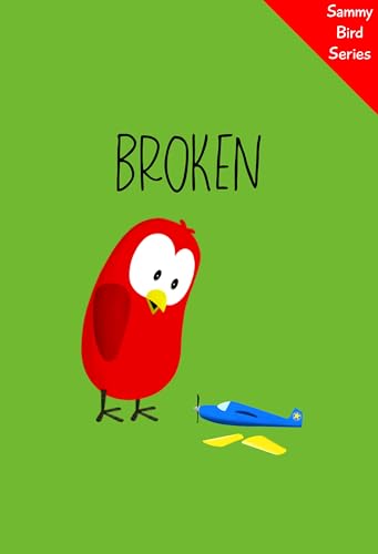 Broken: A Funny and Interactive Children’s Book for Early Readers, Pre-K, Grade 1 and 2nd Grade