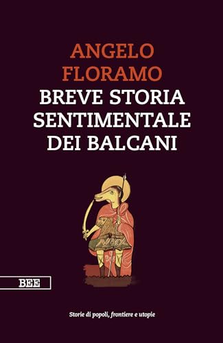 Breve storia sentimentale dei Balcani