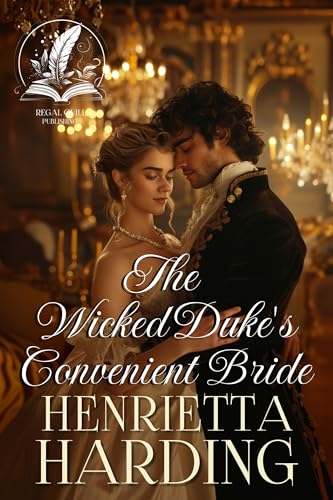 The Wicked Duke's Convenient Bride: A Historical Regency Romance Novel