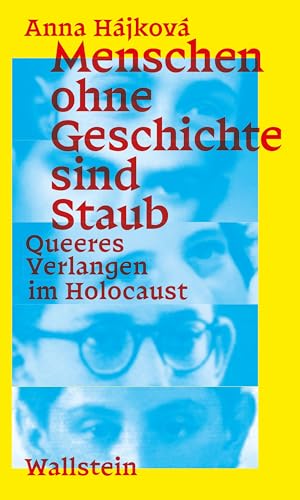 Menschen ohne Geschichte sind Staub: Queeres Verlangen im Holocaust