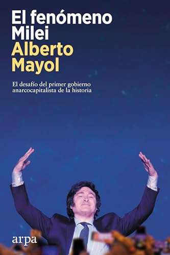 El fenómeno Milei: El desafío del primer gobierno anarcocapitalista de la historia