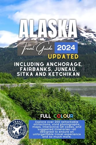 The Best of Alaska Travel Guide: Explore Over 200 Amazing Places with ...