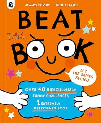 Beat This Book: Over 40 Ridiculously Funny Challenges - 1 Extremely Determined Book