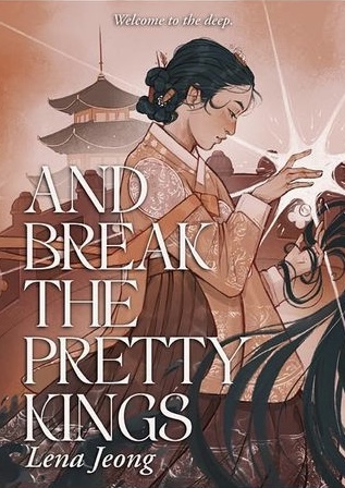 And Break the Pretty Kings (Sacred Bone, #1)