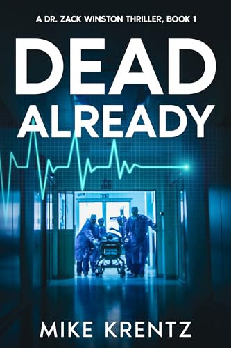 Dead Already: A medical conspiracy thriller