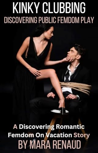 Kinky Clubbing: Discovering Public Femdom Play