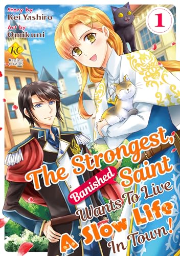 The Strongest,Banished Saint Wants To Live A Slow Life In Town!:Tsuihou Sareta Saikyou Seijyo Ha,Machi De Slow Life Wo Okuritai! Vol.1