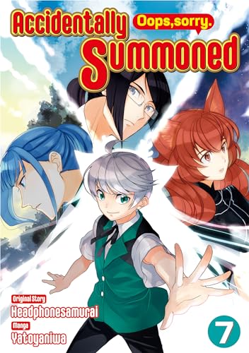 Accidentally Summoned (Oops, sorry.):Tensei Shicyattayo (Iya, Gomen) Vol.7